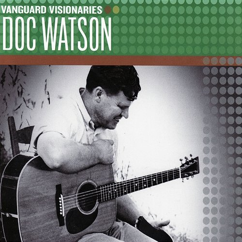 Vanguard Visionaries DOC WATSON