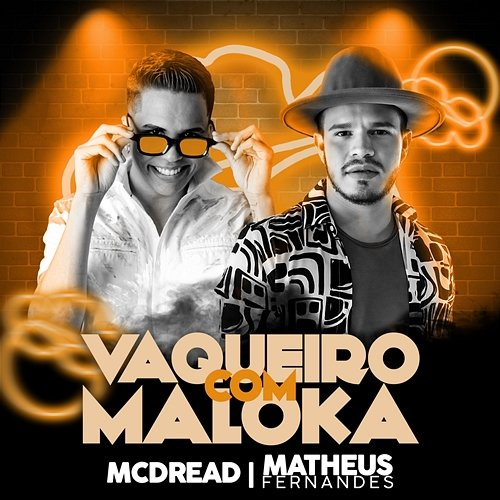 Vaqueiro Com Maloka Matheus Fernandes, MC Dread