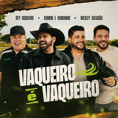 Vaqueiro é Vaqueiro Randinho, Wesley Safadão, Ramon, Rey Vaqueiro