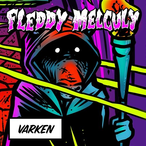 Varken Fleddy Melculy