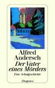 Vater eines Mörders Andersch Alfred