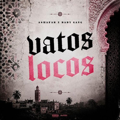 Vatos Locos Ashafar, Baby Gang, Chahid