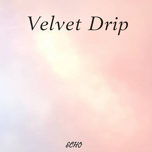 Velvet Drip Echo