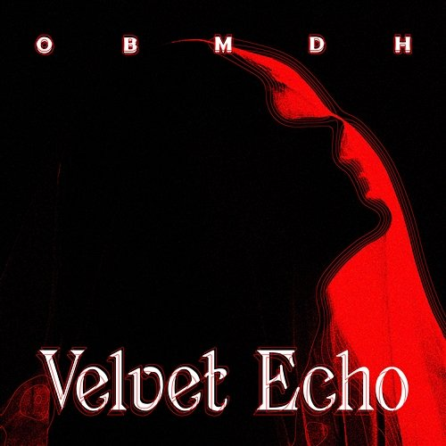 Velvet Echo OBMDH