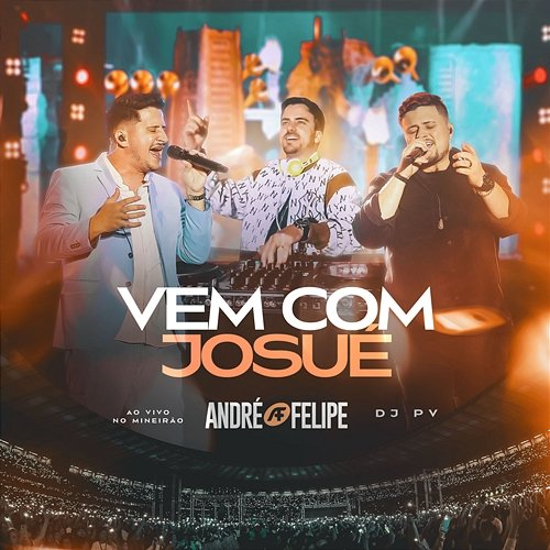 Vem Com Josué DJ PV, André, Felipe