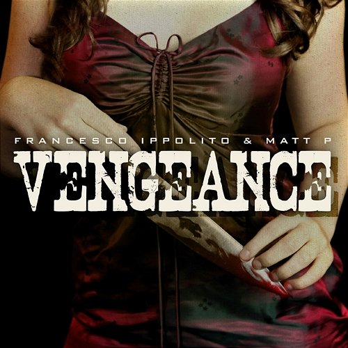 Vengeance Francesco Ippolito, Matt P