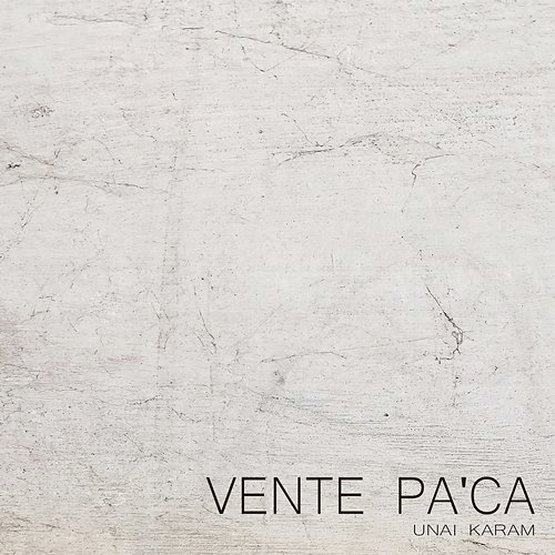 Vente Pa' Ca Unai Karam