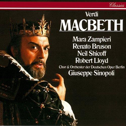 Verdi: Macbeth Giuseppe Sinopoli, Renato Bruson, Mara Zampieri, Robert Lloyd, Neil Shicoff, Chor der Deutschen Oper Berlin, Orchester der Deutschen Oper Berlin