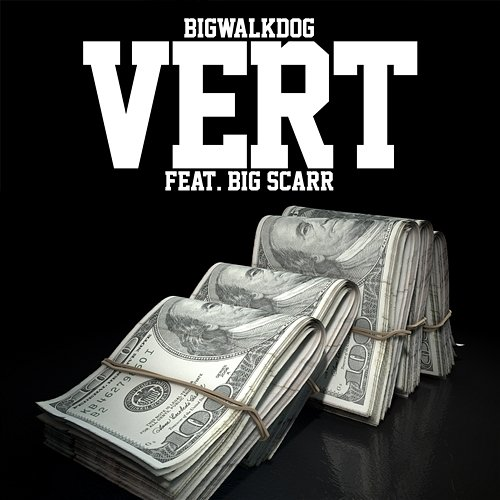 Vert BigWalkDog feat. Big Scarr