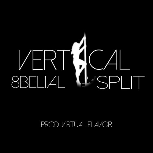 Vertical Split 8belial & Virtual Flavor