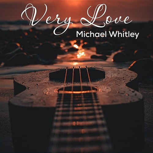 Very Love Michael Whitley