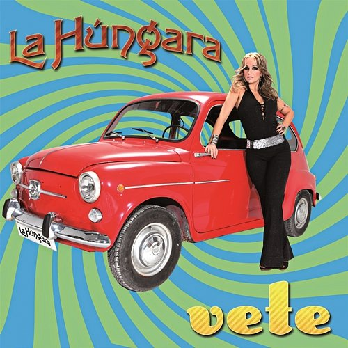 Vete La Hungara