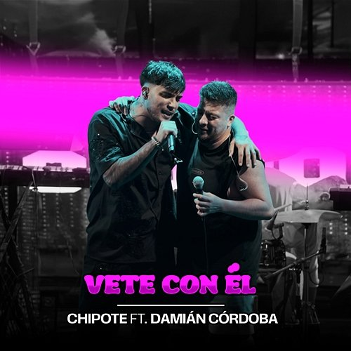 Vete Con Él Chipote, Damián Córdoba