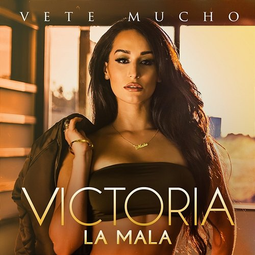 Vete Mucho Victoria La Mala