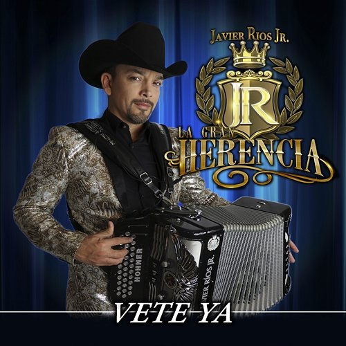 Vete Ya Javier Rios Jr y La Gran Herencia
