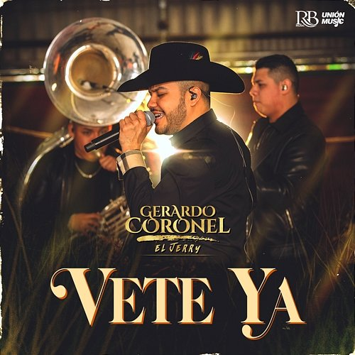 Vete Ya Gerardo Coronel