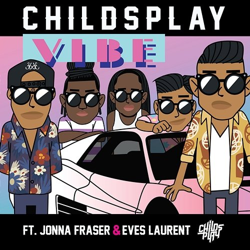 Vibe ChildsPlay & Jonna Fraser & Eves Laurent