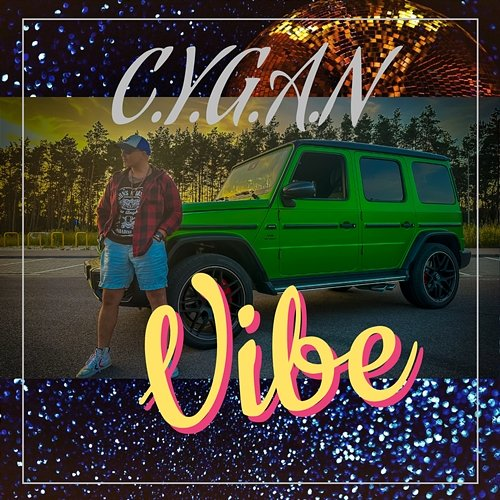 Vibe C.Y.G.A.N