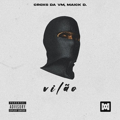 Vilão Croxs Da VM, Maick D.
