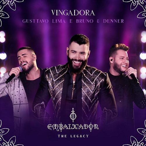 Vingadora Gusttavo Lima, Bruno & Denner