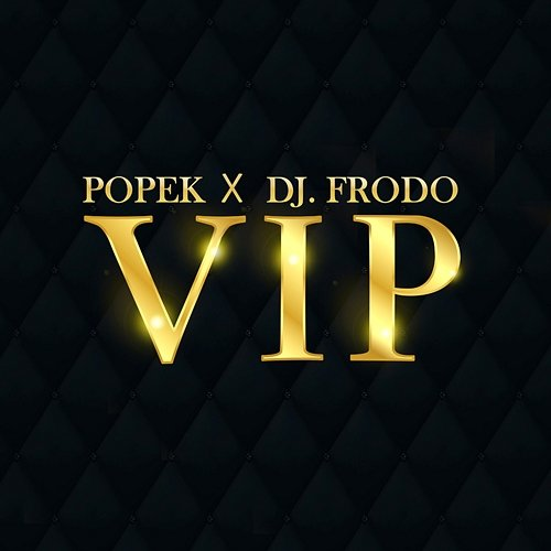VIP DJ Frodo, Popek