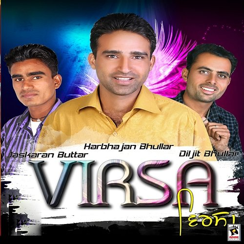 Virsa Diljit Bhullar, Harbhajan Bhullar & Jaskaran Buttar