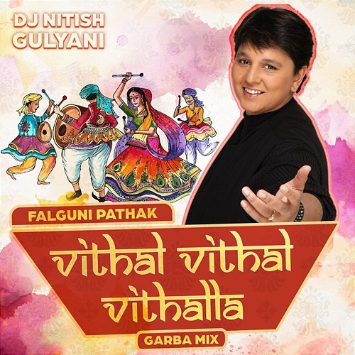 Vithal Vithal Vithalla Falguni Pathak, DJ Nitish Gulyani