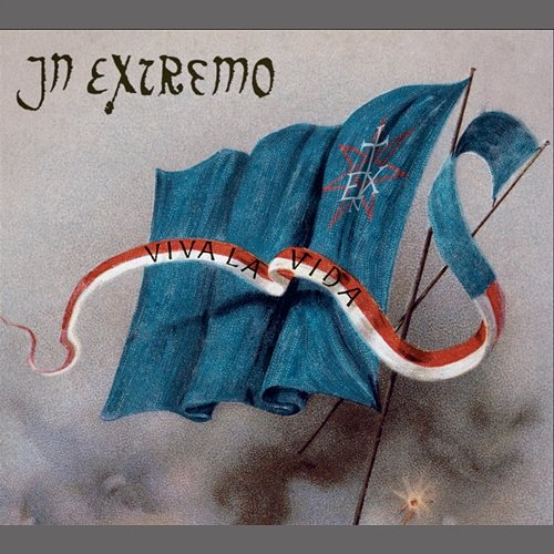 Viva La Vida In Extremo