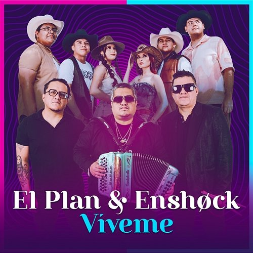Víveme El Plan, ENSHØCK, LP Norteño