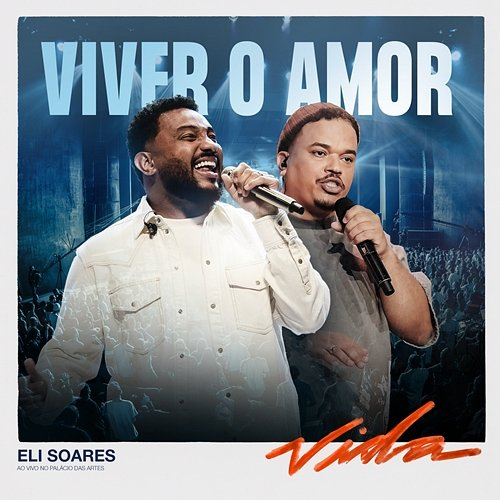 Viver O Amor Eli Soares, Felipe Vilela