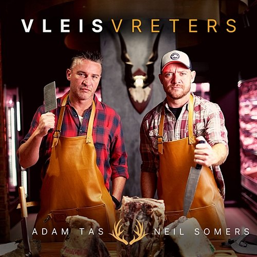 Vleisvreters Neil Somers & Adam Tas