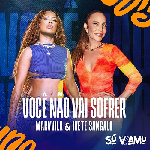 Você Não Vai Sofrer Marvvila, Ivete Sangalo