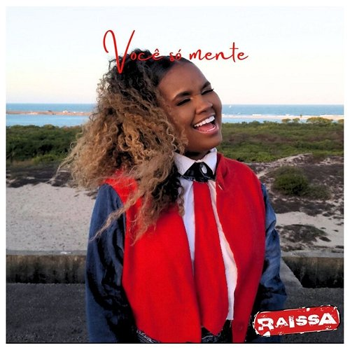 Você Só Mente Raissa