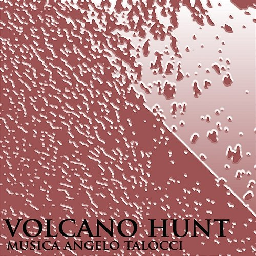 Volcano hunt Angelo Talocci
