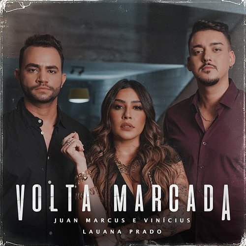 Volta Marcada Lauana Prado, Juan Marcus & Vinícius