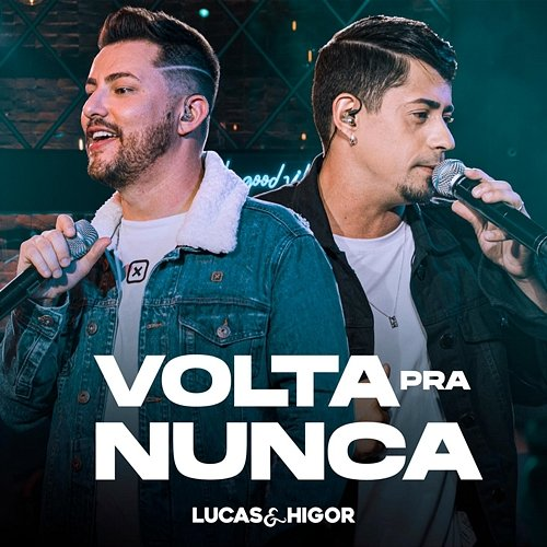 Volta pra Nunca Lucas & Higor