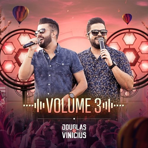 Volume 3 Douglas & Vinicius