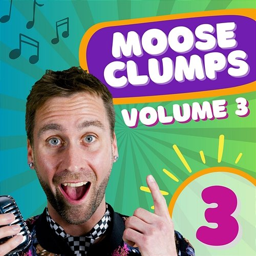 Volume Three Mooseclumps