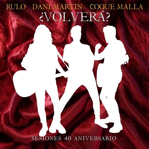 ¿Volverá? Coque Malla feat. Rulo y la Contrabanda, Dani Martín