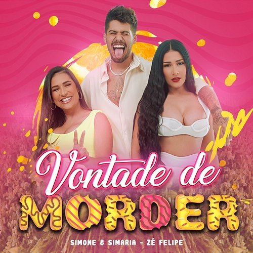 Vontade De Morder Simone & Simaria, Zé Felipe