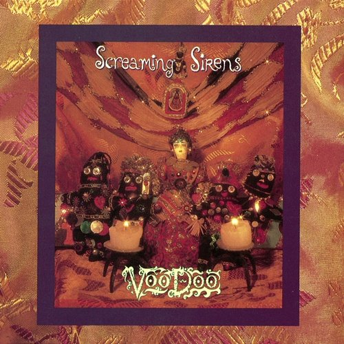 VooDoo Screaming Sirens