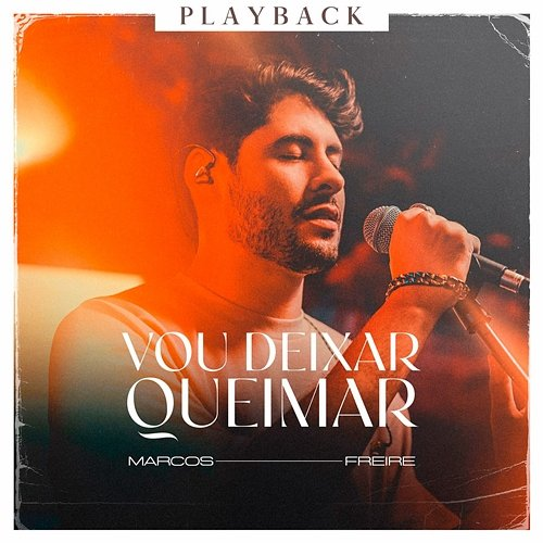 Vou Deixar Queimar Marcos Freire