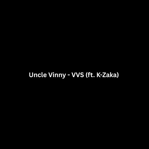 VVS K-Zaka, Uncle Vinny