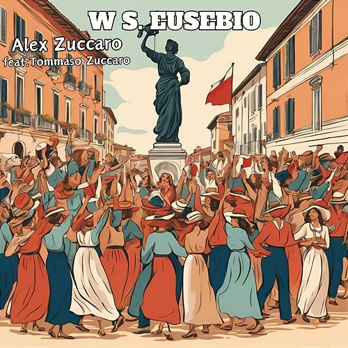 W S. Eusebio Alex Zuccaro feat. Tommaso Zuccaro
