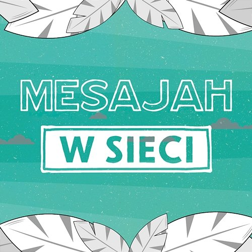 W sieci Mesajah