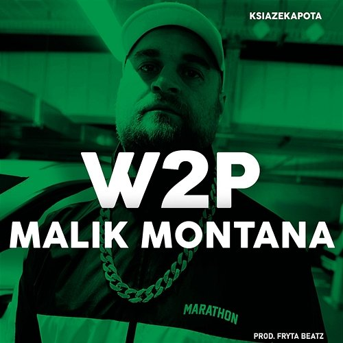 W2P Książę Kapota, Malik Montana, Fryta Beatz