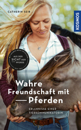 Wahre Freundschaft mit Pferden Kosmos (Franckh-Kosmos)