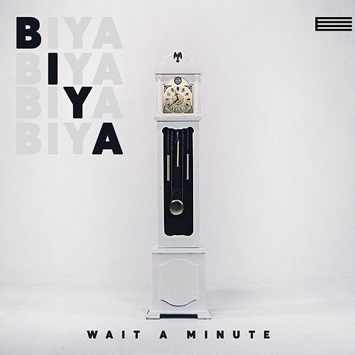 Wait A Minute Biya