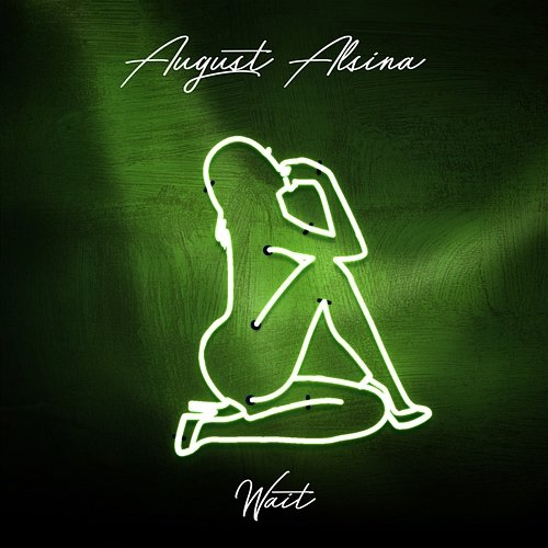 Wait August Alsina
