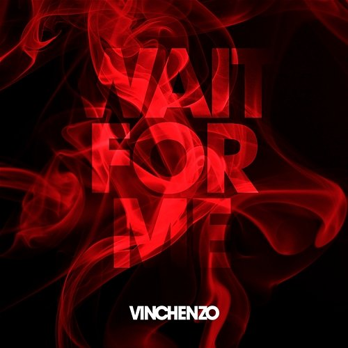 Wait For Me Vinchenzo